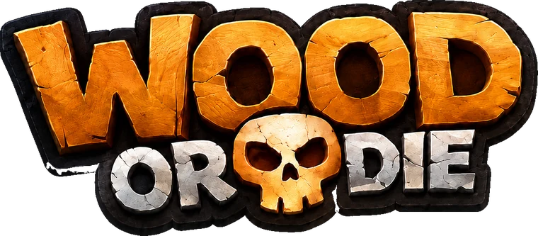 Wood or Die